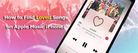 How to Find Loved Songs on Apple Music: A Guide with Insightful Views